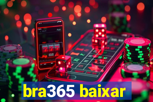 bra365 baixar